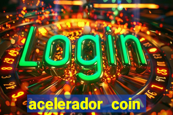 acelerador coin master 2024